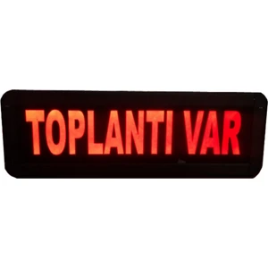 Şerit Ledli Toplantı Var Yazısı Kasa Ölçüsü: 9X26 cm