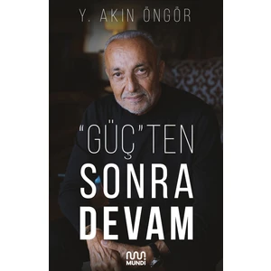 "Güç"ten Sonra Devam - Akın Öngör
