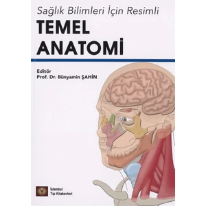 Saglik Bilimleri Icin Temel Anatomi - Bünyamin Şahin