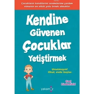 Kendine Güvenen Çocuklar Yetiştirmek - Gael Lindenfield