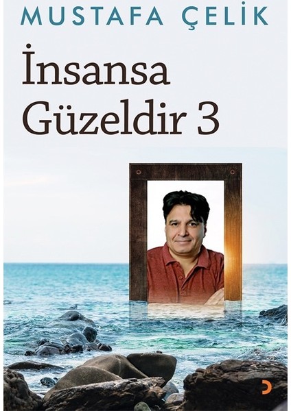 İnsansa Güzeldir 3 - Mustafa Çelik
