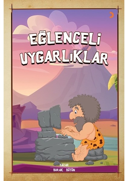 Eğlenceli Uygarlıklar - Burak Bütün