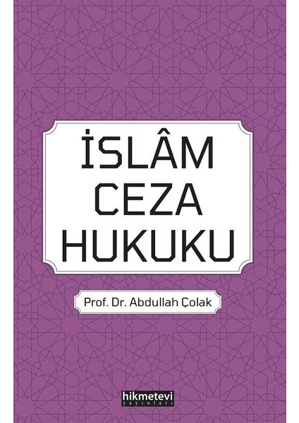 İslam Ceza Hukuku - Abdullah Çolak