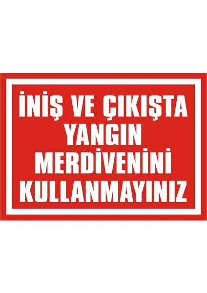 İniş ve Çıkışta Yangın Merdivenini Kullanmayınız Galvaniz Uyarı Levhası 17,5 x 25 cm