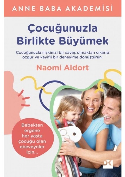 Çocuğunuzla Birlikte Büyümek - Naomi Aldort