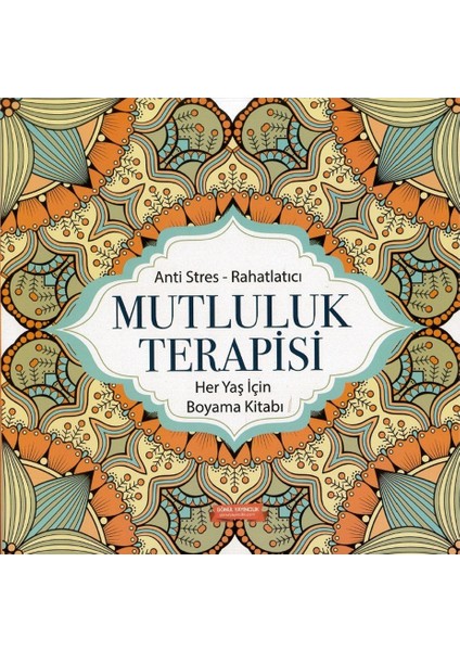 Mandala Mutluluk Terapisi - Her Yaş Için Boyama Kitabı