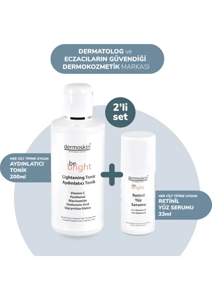 Dermokin Be Bright Retinil Yüz Serumu 33 ml + Be Bright Aydınlatıcı Tonik 200 ml