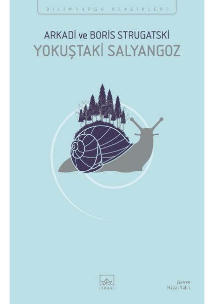 Yokuştaki Salyangoz Arkadi Strugatski - Boris Strugatski