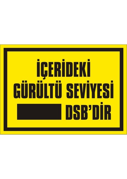 İçerideki Gürültü Seviyesi DSB' dir Galvaniz Uyarı Levhası 17,5 x 25 cm