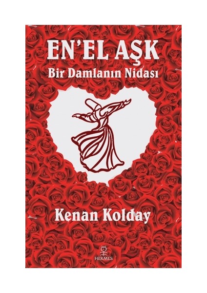 En’el Aşk Bir Damlanın Nidası - Kenan Kolday