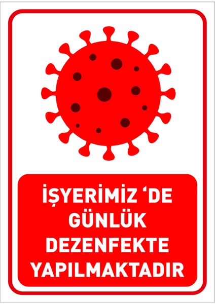 İşyerimiz de Günlük Dezenfekte Yapılmaktadır Levhası Dekote Malzeme35 x 50 cm SYL34