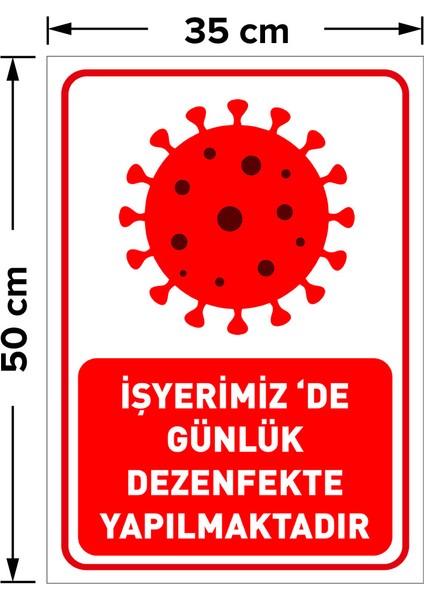 İşyerimiz de Günlük Dezenfekte Yapılmaktadır Levhası Dekote Malzeme35 x 50 cm SYL34
