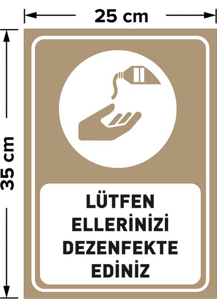 Lütfen Ellerinizi Dezenfekte Ediniz Kahverengi Renk Dekote Malzeme 25 x 35 cm SYL38