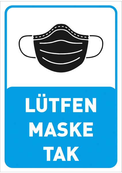 Lütfen Maske Tak Yazısı Pankartı Tabelası Dekote Malzeme50 x 70 cm SYL46