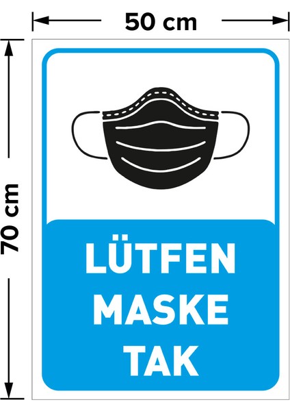 Lütfen Maske Tak Yazısı Pankartı Tabelası Dekote Malzeme50 x 70 cm SYL46