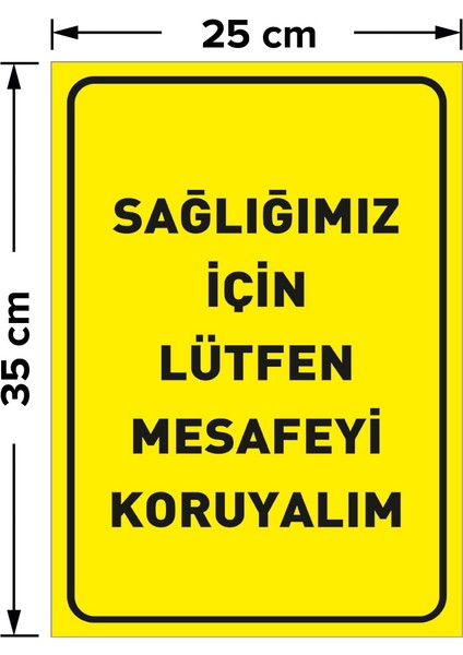 Sağlığımız İçin Lütfen Mesafeyi Koruyalım Zemin Sarı Pankartı Tabelası Dekote Malzeme 25 x 35 cm SYL50