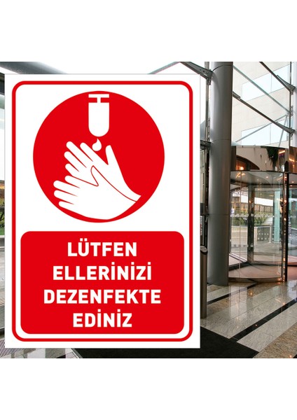 Lütfen Ellerinizi Dezenfekte Ediniz Simgeli Kırmızı Rnk Sac Malzeme 25 x 35 cm SYL40
