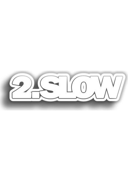 2 Slow 14 x 3 cm Sticker