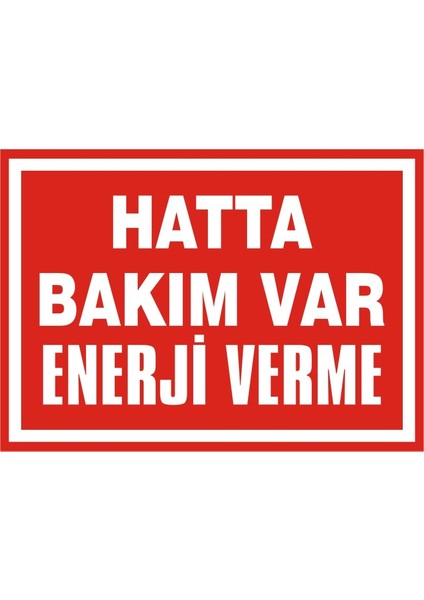 Hatta Bakım Var Enerji Verme (Kendinden Yapışkanlı Etiket) 17,5 x 25 cm