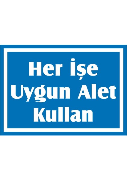 Her İşe Uygun Alet Kullan Galvaniz Uyarı Levhası 17,5 x 25 cm
