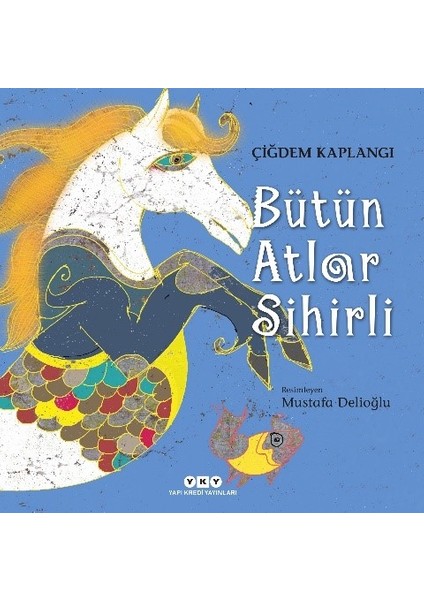 Bütün Atlar Sihirli - Çiğdem Kaplangi