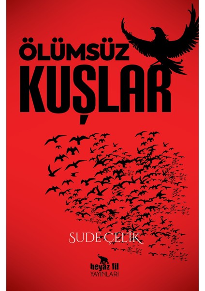 Ölümsüz Kuşlar - Sude Çelik