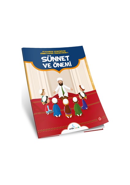 Sünnet ve Önemi -Peygamber Efendimizin Sünnetlerini Öğreniyorum Seti-