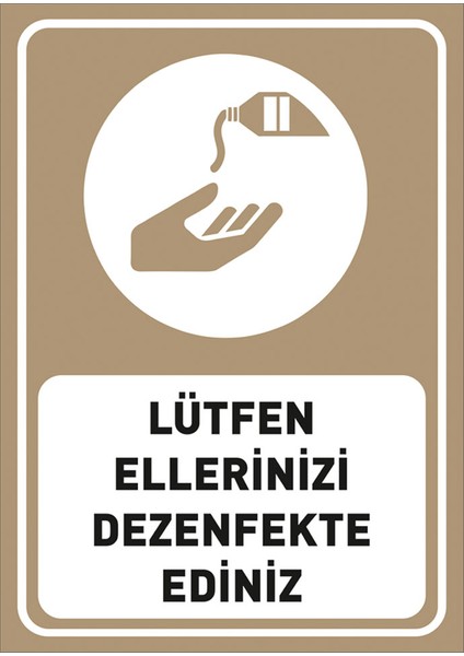 Lütfen Ellerinizi Dezenfekte Ediniz Kahverengi Renk Dekote Malzeme 25 x 35 cm Syl38