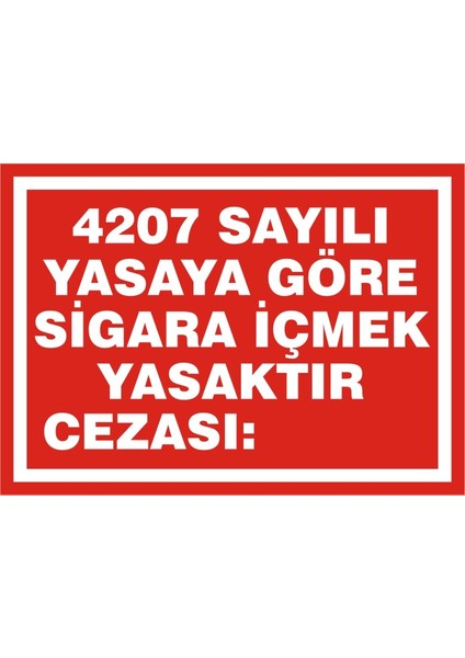 İzmir Serifgari 4207 Sayılı Yasaya Göre Sigara İçmek Yasaktır. Cezası: 2.6 mm PVC Uyarı Levhası 17,5 x 25 cm