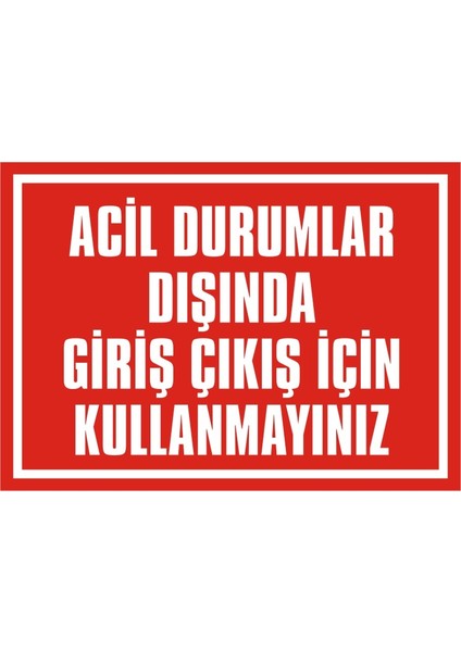 İzmir Serifgari Acil Durumlar Dışında Giriş Çıkış İçin Kullanmayınız (Kendinden Yapışkanlı Etiket) 17,5 x 25 cm