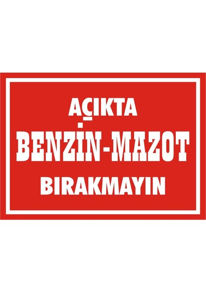 İzmir Serifgari Açıkta Benzin Mazot Bırakmayın 2.6 mm PVC Uyarı Levhası 17,5 x 25 cm