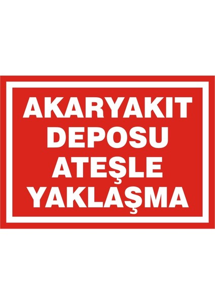 İzmir Serifgari Akaryakıt Deposu Ateşle Yaklaşma 2.6 mm PVC Uyarı Levhası 17,5 x 25 cm