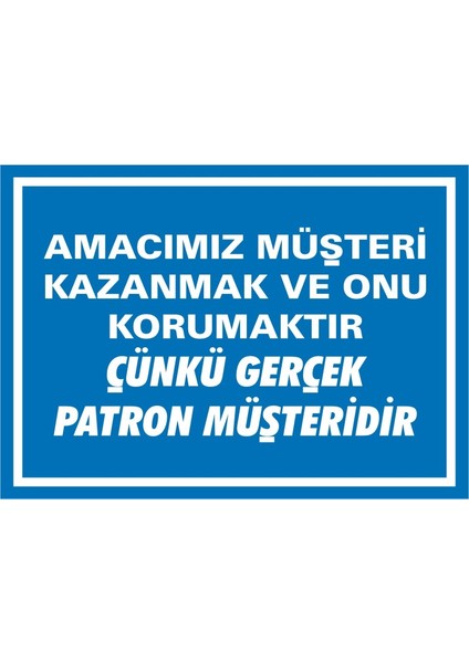 İzmir Serifgari Amacımız Müşteri Kazandırmak Ve Onu Korumaktır Çünkü Gerçek Patron Müşteridir (Kendinden Yapışkanlı Etiket) 17,5 x 25 cm