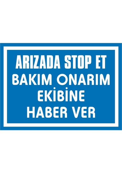 İzmir Serifgari Arızada Stop Et Bakım Onarım Ekibine Haber Ver (Kendinden Yapışkanlı Etiket) 17,5 x 25 cm