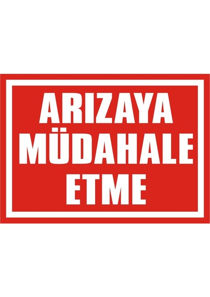 İzmir Serifgari Arızaya Müdahele Etme 2.6 mm PVC Uyarı Levhası 17,5 x 25 cm