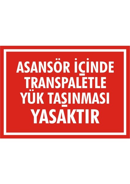 İzmir Serifgari Asansör İçinde Transpaletle Yük Taşınması Yasaktır Galvaniz Uyarı Levhası 17,5 x 25 cm