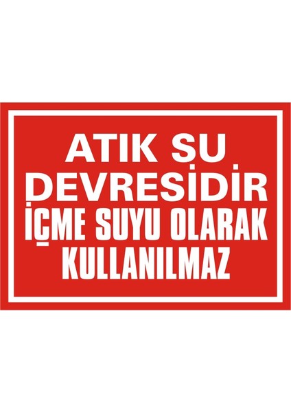 İzmir Serifgari Atık Su Devresidir İçme Suyu Olarak Kullanılmaz Galvaniz Uyarı Levhası 17,5 x 25 cm