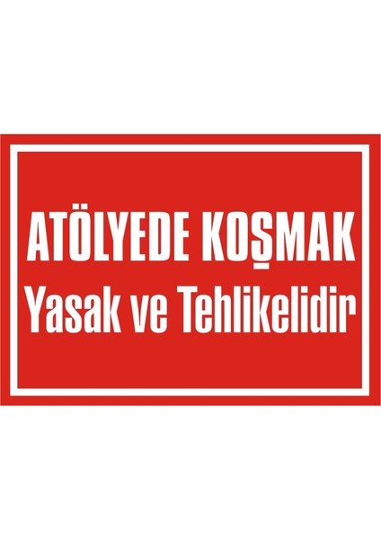 İzmir Serifgari Atölyede Koşmak Yasak Ve Tehlikelidir (Kendinden Yapışkanlı Etiket) 17,5 x 25 cm