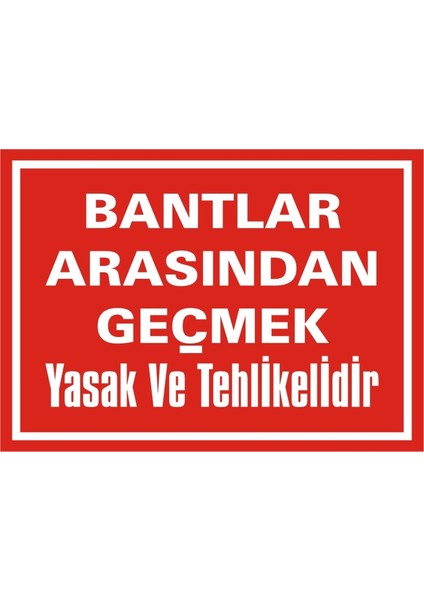 İzmir Serifgari Bantlar Arasından Geçmek Yasak Ve Tehlikelidir Galvaniz Uyarı Levhası 17,5 x 25 cm