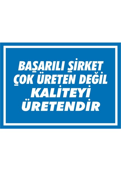İzmir Serifgari Başarılı Şirket Çok Üreten Değil Kaliteyi Üretendir (Kendinden Yapışkanlı Etiket) 17,5 x 25 cm