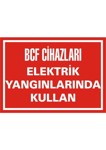 İzmir Serifgari Bcf Cihazları Elektrik Yagınlarında Kullan 2.6 mm PVC Uyarı Levhası 17,5 x 25 cm