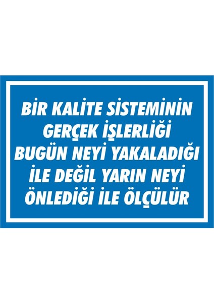 İzmir Serifgari Bir Kalite Sisteminin Gerçek İşleriliği …. 2.6 mm PVC Uyarı Levhası 17,5 x 25 cm