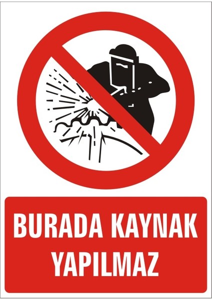 İzmir Serifgari Burada Kaynak Yapılmaz Galvaniz Uyarı Levhası 17,5 x 25 cm