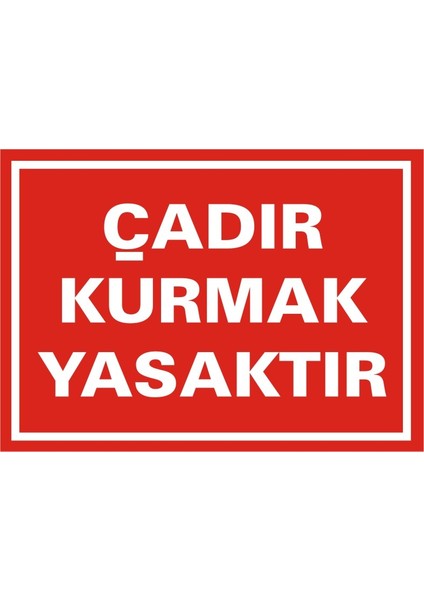 İzmir Serifgari Çadır Kurmak Yasaktır 2.6 mm PVC Uyarı Levhası 17,5 x 25 cm