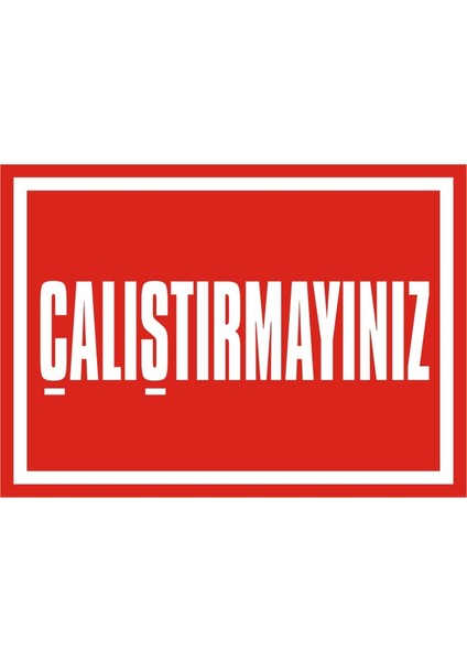 İzmir Serifgari Çalıştırmayınız (Kendinden Yapışkanlı Etiket) 17,5 x 25 cm
