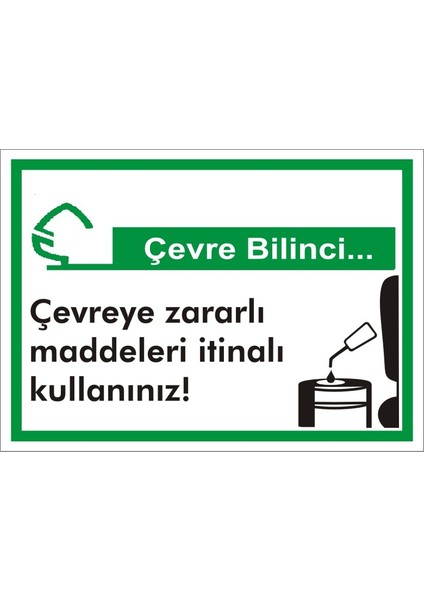 İzmir Serifgari Çevre Bilinci / Çevreye Zararlı Maddeleri İtinalı Kullanınız 2.6 mm PVC Uyarı Levhası 17,5 x 25 cm