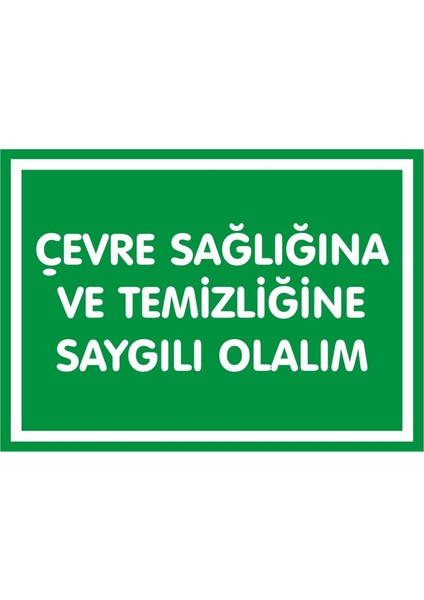 İzmir Serifgari Çevre Sağlığına Ve Temizliğine Saygılı Olalım Galvaniz Uyarı Levhası 17,5 x 25 cm