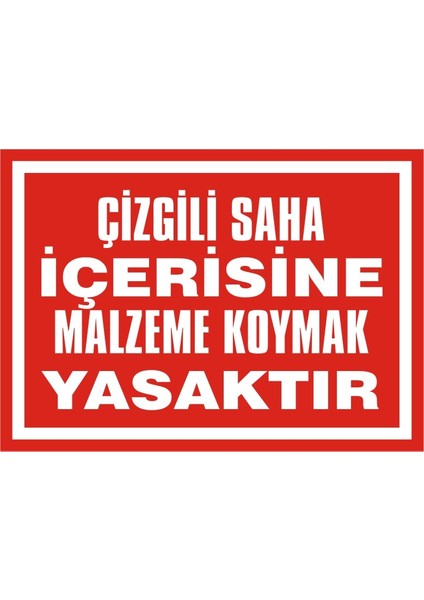 İzmir Serifgari Çizgili Saha İçerisine Malzeme Koymak Yasaktır Galvaniz Uyarı Levhası 17,5 x 25 cm
