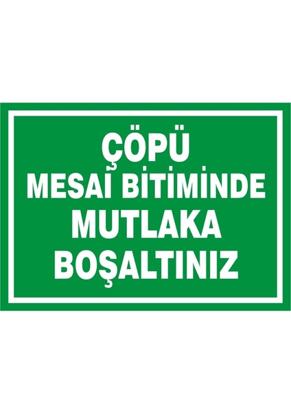 İzmir Serifgari Çöpü Mesai Bitiminde Mutlaka Boşaltınız Galvaniz Uyarı Levhası 17,5 x 25 cm