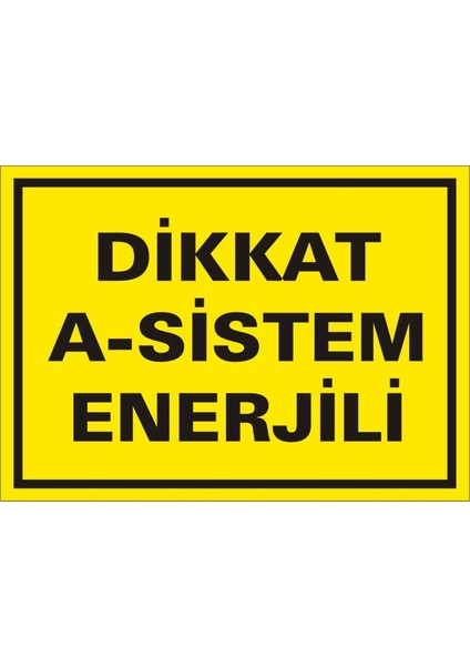 İzmir Serifgari Dikkat A-Sistem Enerjili (Kendinden Yapışkanlı Etiket) 17,5 x 25 cm